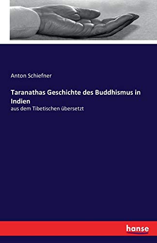 Taranathas Geschichte des Buddhismus in Indien: aus dem Tibetischen übersetzt