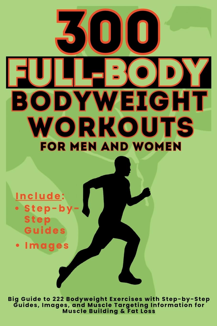 Mauricio Vasquez 300 Full-Body Weight Workouts Book For Men And Women, Big Guide To 300 Bodyweight Exercises With Step-by-Step Guides, Images, And Muscle Targeting
