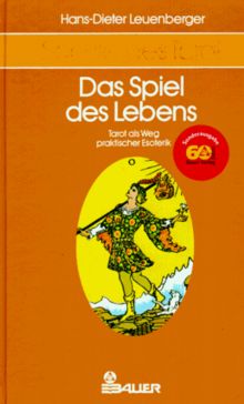 Schule des Tarot, 3 Bde., Bd.3, Das Spiel des Lebens