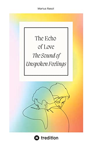 The Echo of Love - The Sound of Unspoken Feelings