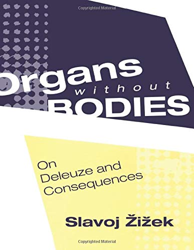 Organs without Bodies: Deleuze and Consequences