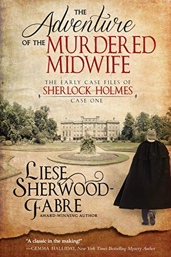 The Adventure of the Murdered Midwife (The Early Case Files of Sherlock Holmes, Band 1)