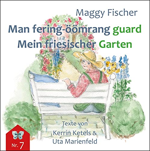 Min fering-öömrang guard   Mein friesischer Garten - Maggy Fischer Geheftet