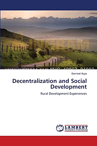 Decentralization and Social Development: Rural Development Experiences