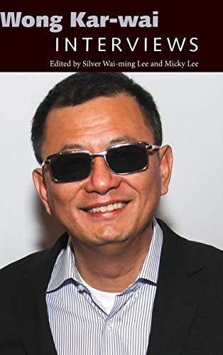 Wong Kar-Wai: Interviews (Conversations With Filmmakers)