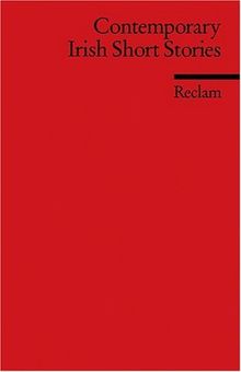 Contemporary Irish Short Stories: (Fremdsprachentexte): Friel. Kelly. McGahern. Montague. Mac Mathuna. Daly. Healy. Devlin