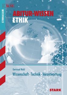 Abitur-Wissen Ethik / Wissenschaft · Technik · Verantwortung für G8