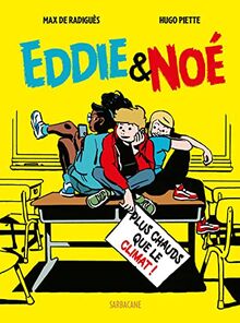 Eddie & Noé. Vol. 1. Plus chauds que le climat