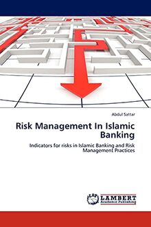 Risk Management In Islamic Banking: Indicators for risks in Islamic Banking and Risk Management Practices