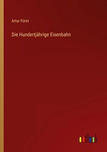 Die Hundertjährige Eisenbahn