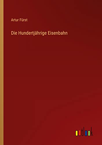 Die Hundertjährige Eisenbahn