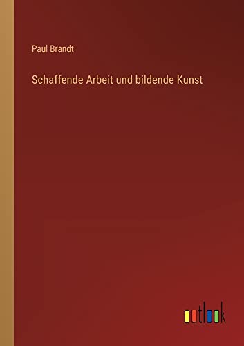 Schaffende Arbeit und bildende Kunst