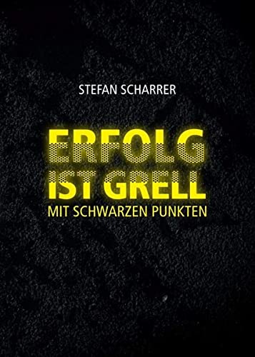 ERFOLG IST GRELL: Mit schwarzen Punkten