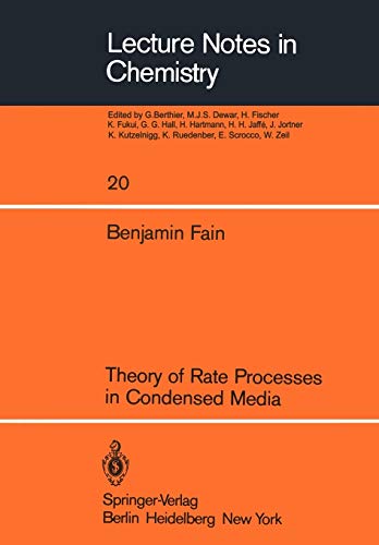 Theory of Rate Processes in Condensed Media (Lecture Notes in Chemistry, 20, Band 20)