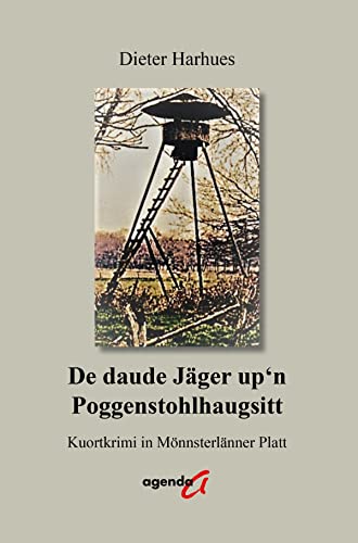 De daude Jäger up'n Poggenstohlhaugsitt: Kuortkrimi in Mönsterlänner Platt
