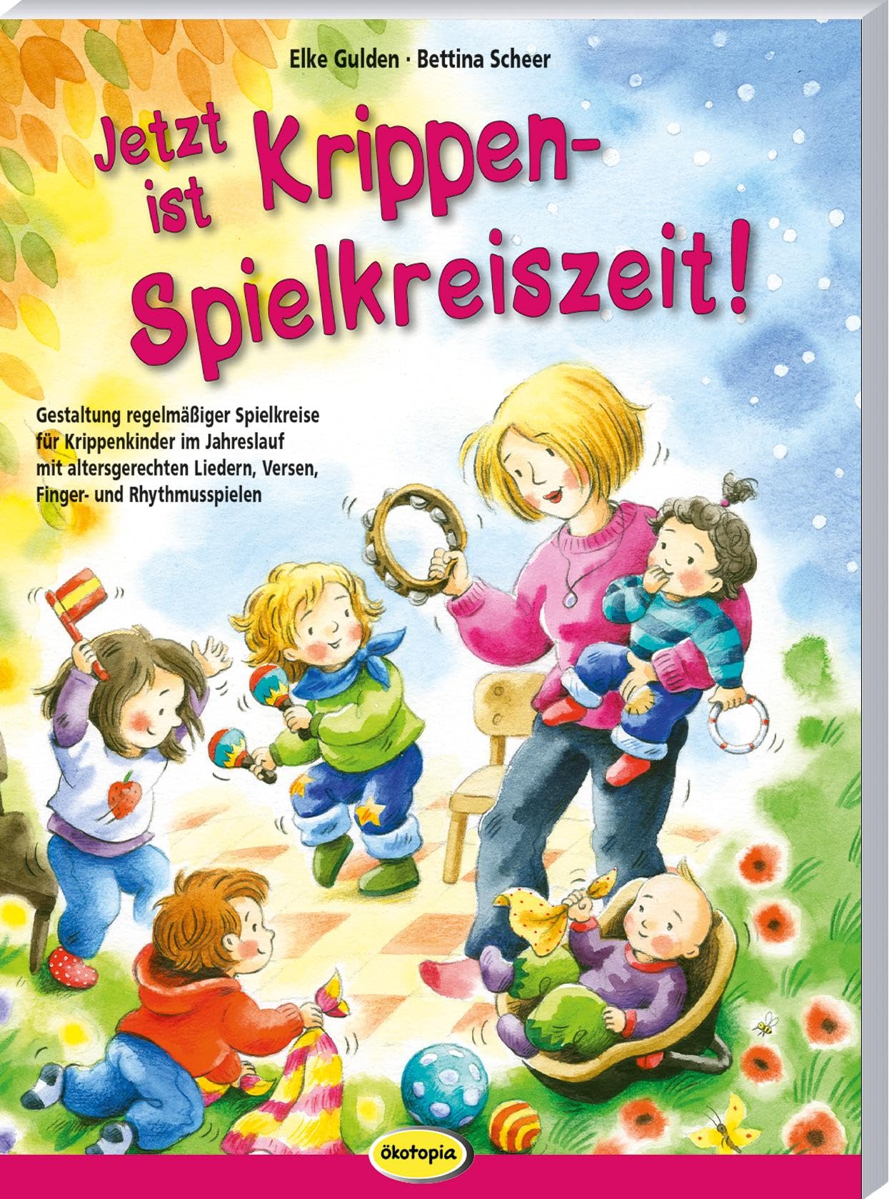 Jetzt ist Krippen-Spielkreiszeit!: Gestaltung regelmäßiger Spielkreise für Krippenkinder im Jahreslauf mit altersgerechten Liedern, Versen, Finger- und Rhythmusspielen
