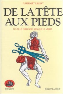 De la tête aux pieds : toute la chirurgie, rien que la vérité