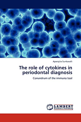The role of cytokines in periodontal diagnosis: Conundrum of the immuno tool