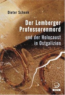 Der Lemberger Professorenmord: und der Holocaust in Ostgalizien