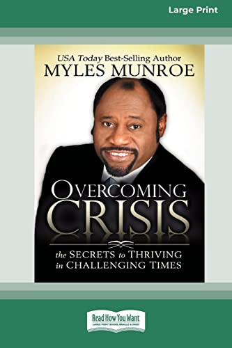 Myles Munroe Overcoming Crisis [Standard Large Print 16 Pt Edition]