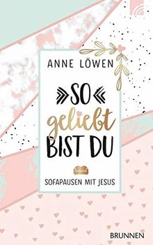 So geliebt bist du: Sofapausen mit Jesus