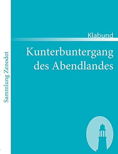 Kunterbuntergang des Abendlandes (Sammlung Zenodot)