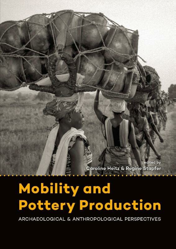 Mobility and Pottery Production: Archaeological & Anthropological Perspectives