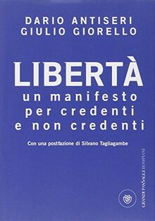 Libertà. Un manifesto per credenti e non credenti