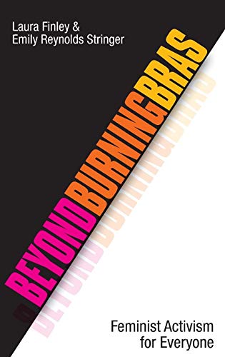 Beyond Burning Bras: Feminist Activism for Everyone