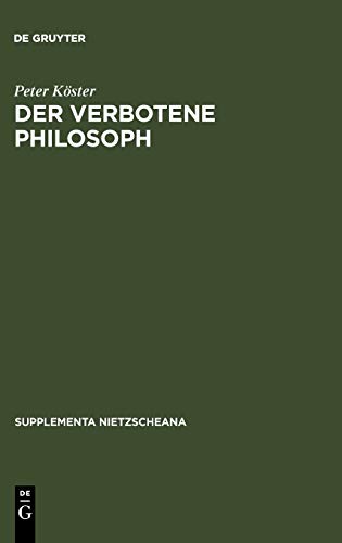 Der verbotene Philosoph: Studien zu den Anfängen der katholischen Nietzsche-Rezeption in Deutschland (1890-1918) (Supplementa Nietzcheana): Studien zu ... (1890-1918) (Supplementa Nietzcheana)