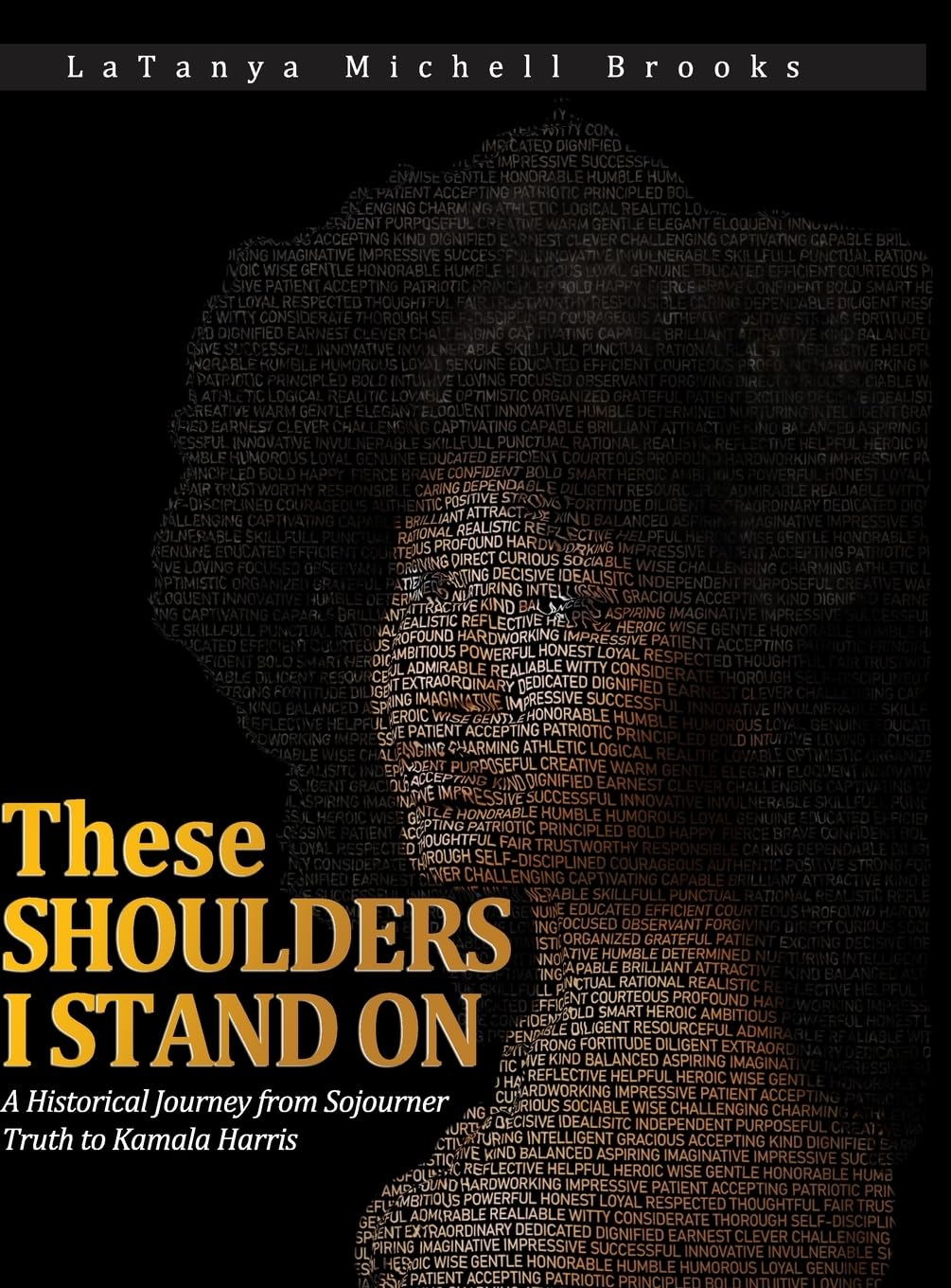 These Shoulders I Stand On: A Historical Journey from Sojourner Truth to Kamala Harris