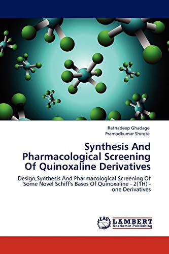 Synthesis And Pharmacological Screening Of Quinoxaline Derivatives: Design,Synthesis And Pharmacological Screening Of Some Novel Schiff's Bases Of Quinoxaline - 2(1H) - one Derivatives