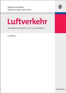 Luftverkehr: Betriebswirtschaftliches Lehr- und Handbuch