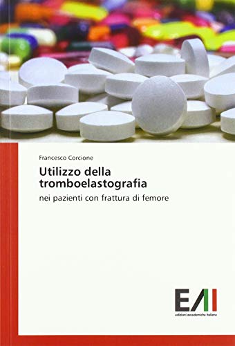 Utilizzo della tromboelastografia: nei pazienti con frattura di femore