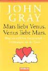 Mars liebt Venus. Venus liebt Mars.: Wege zur erfüllten Partnerschaft - Erfahrungen aus der Praxis