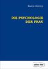 Die Psychologie der Frau (Edition Klotz)