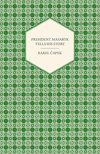 President Masaryk Tells His Story