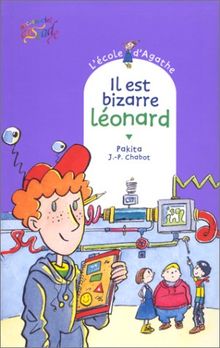 L'école d'Agathe. Vol. 4. Il est bizarre Léonard