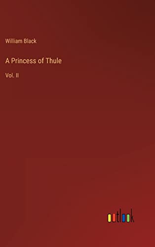 A Princess of Thule: Vol. II