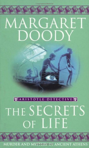 The Secrets of Life: Murder and Mystery in Ancient Athens Aristotle Detective