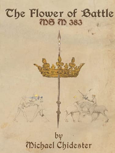 Michael Chidester The Flower Of Battle, Ms M 383