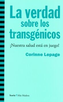 La verdad sobre los transgénicos (Más Madera, Band 94)