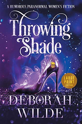 Deborah Wilde Throwing Shade, A Humorous Paranormal Women's Fiction (Large Print) (Magic After Midlife, Band 1)