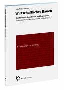 Wirtschaftliches Bauen: Handbuch für Architekten und Ingenieure. Kostenoptimierte Konstruktionen im Hochbau