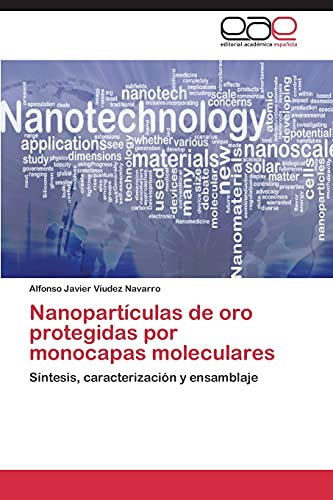 Nanopartículas de oro protegidas por monocapas moleculares: Síntesis, caracterización y ensamblaje