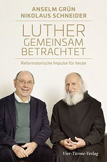 Luther gemeinsam betrachtet. Reformatorische Impulse für heute