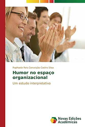 Humor no espaço organizacional: Um estudo interpretativo