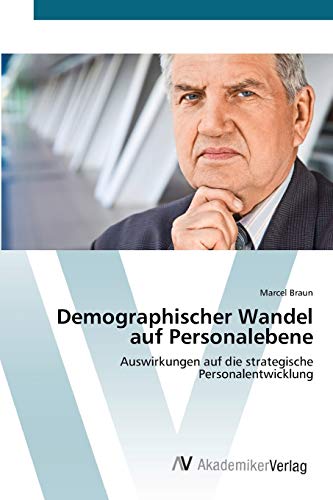 Demographischer Wandel auf Personalebene: Auswirkungen auf die strategische Personalentwicklung