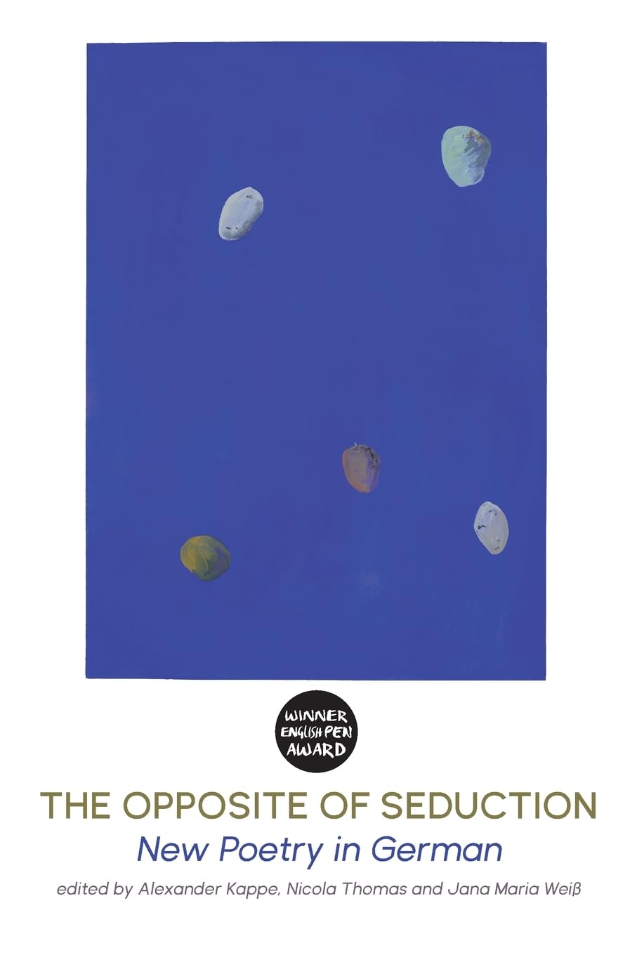The Opposite of Seduction: New Poetry in German