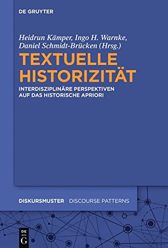 Textuelle Historizität: Interdisziplinäre Perspektiven auf das historische Apriori (Diskursmuster - Discourse Patterns, Band 12)